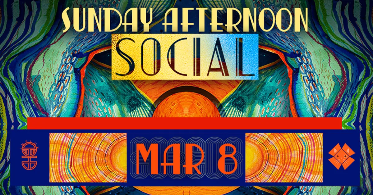 Colourful, abstract poster with the text Sunday Afternoon Social at the top and bold blue 8 Mar in the centre. Geometric shapes and vivid orange, blue, and green patterns create a lively Sunday vibe in the background.